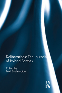 صورة الغلاف: Deliberations: The Journals of Roland Barthes 1st edition 9780367109356