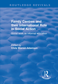 Cover image: Family Centres and their International Role in Social Action 1st edition 9781138702592