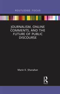 Omslagafbeelding: Journalism, Online Comments, and the Future of Public Discourse 1st edition 9780367887094