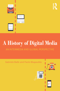 صورة الغلاف: A History of Digital Media 1st edition 9781138630222
