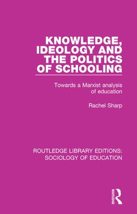 Cover image: Knowledge, Ideology and the Politics of Schooling 1st edition 9781138629462