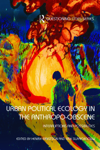 Cover image: Urban Political Ecology in the Anthropo-obscene 1st edition 9781138629189