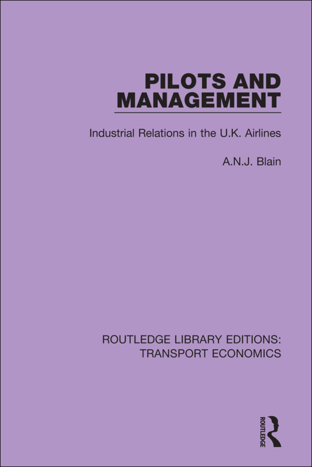 Pilots and Management Industrial Relations in the U.K. Airlines 1st Edition