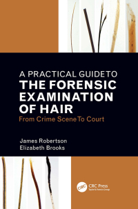 Imagen de portada: A Practical Guide To The Forensic Examination Of Hair 1st edition 9781138628618