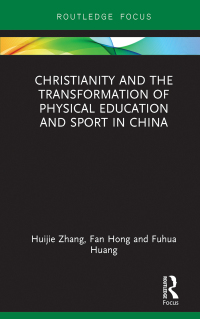 Imagen de portada: Christianity and the Transformation of Physical Education and Sport in China 1st edition 9781138628212