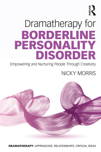 Cover image: Dramatherapy for Borderline Personality Disorder 1st edition 9781138285903