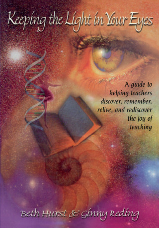 Imagen de portada: Keeping the Light in Your Eyes: A Guide to Helping Teachers Discover, Remember, Relive, and Rediscover the Joy of Teaching 1st edition 9780415792653