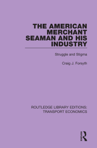 Cover image: The American Merchant Seaman and His Industry 1st edition 9780415792448