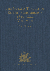 Cover image: The Guiana Travels of Robert Schomburgk Volume II The Boundary Survey, 1840–1844 1st edition 9781032319483