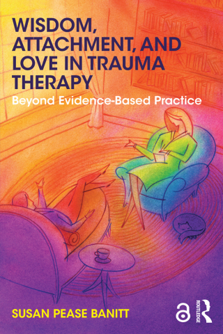 Cover image: Wisdom, Attachment, and Love in Trauma Therapy 1st edition 9781138289741