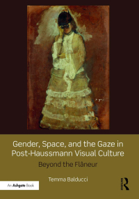 Cover image: Gender, Space, and the Gaze in Post-Haussmann Visual Culture 1st edition 9780367200138