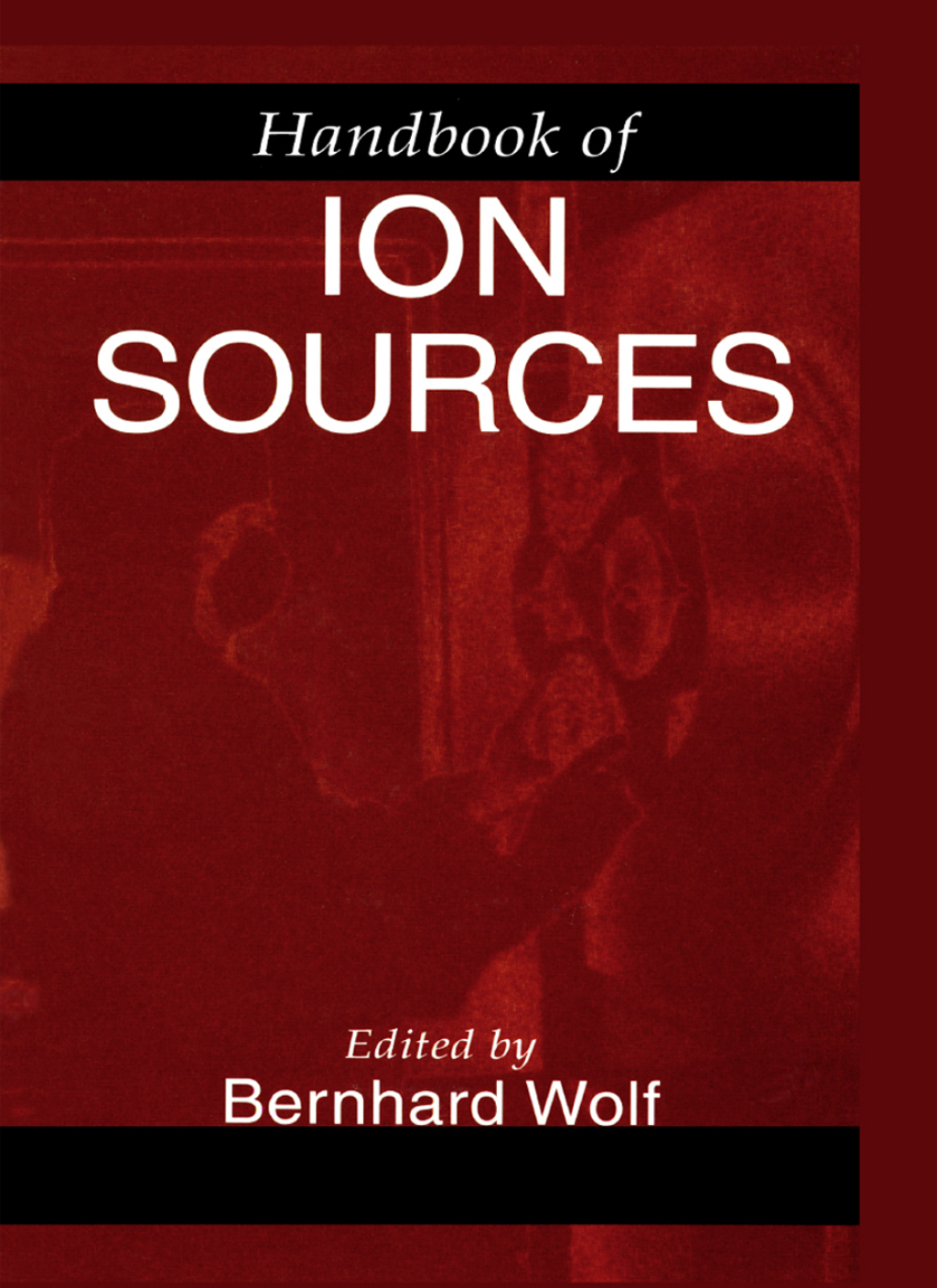 Handbook of Ion Sources 1st Edition