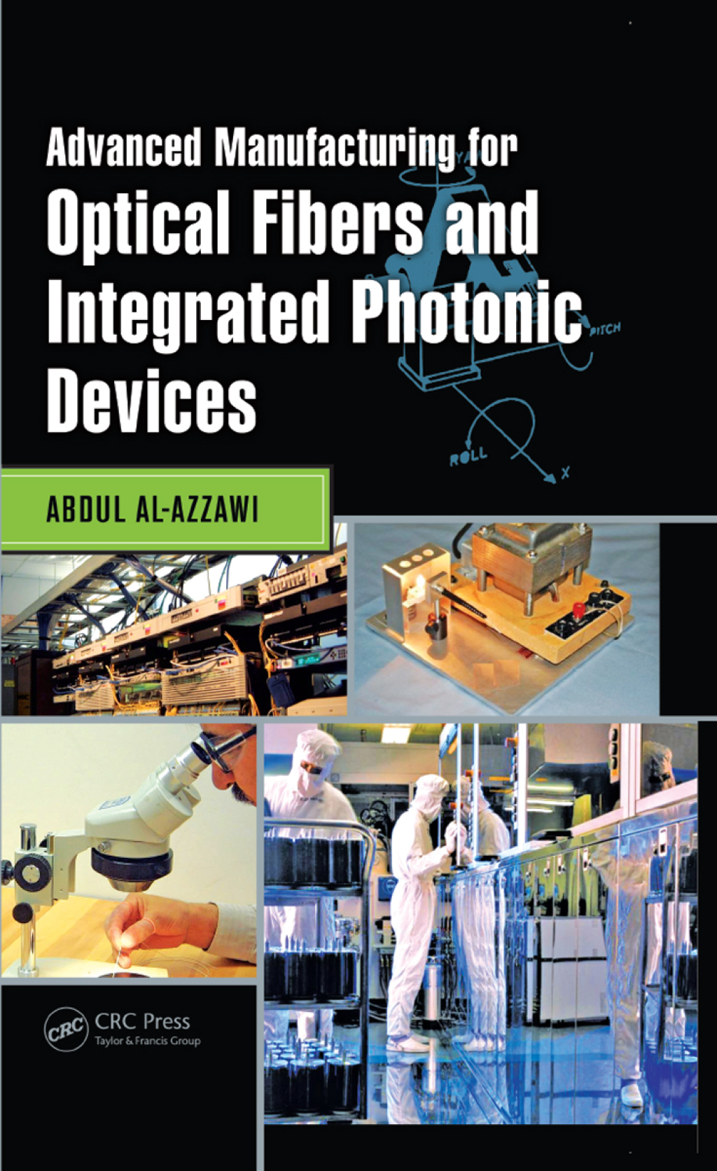 Advanced Manufacturing for Optical Fibers and Integrated Photonic Devices 1st Edition