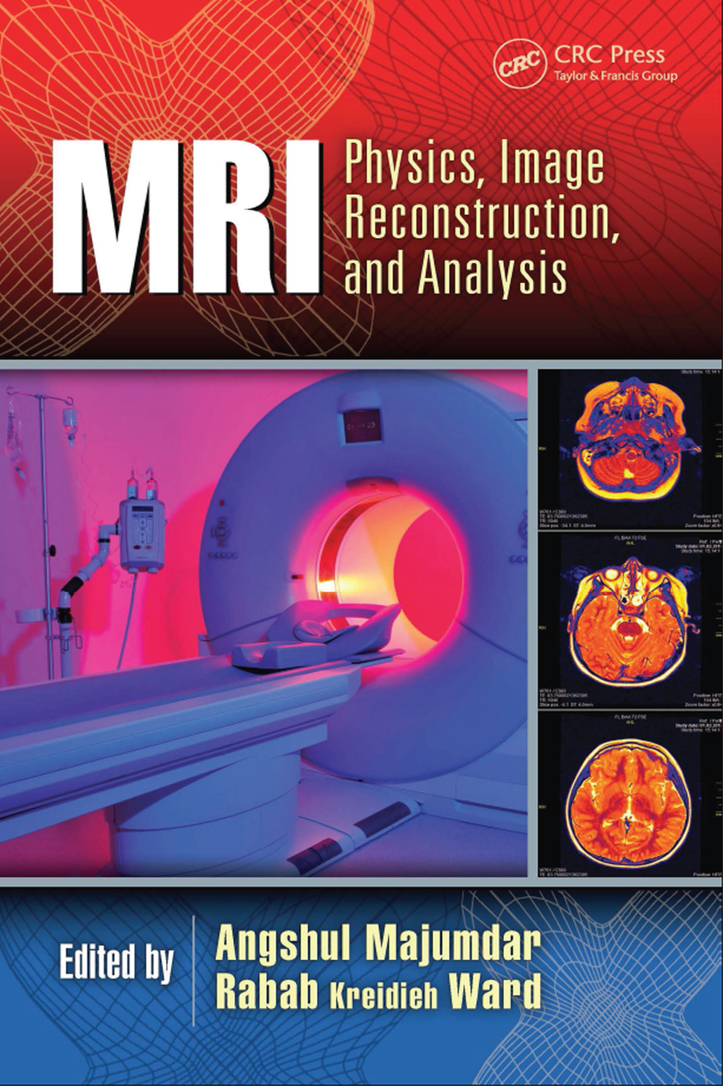 MRI Physics, Image Reconstruction, and Analysis 1st Edition