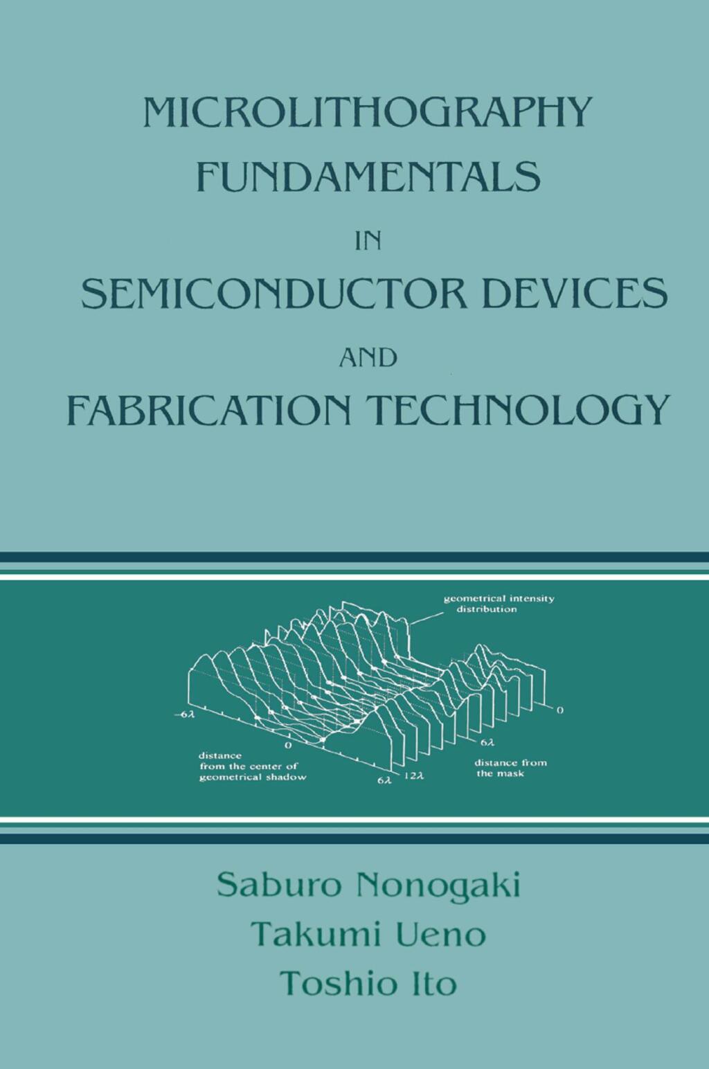 Microlithography Fundamentals in Semiconductor Devices and Fabrication Technology 1st Edition