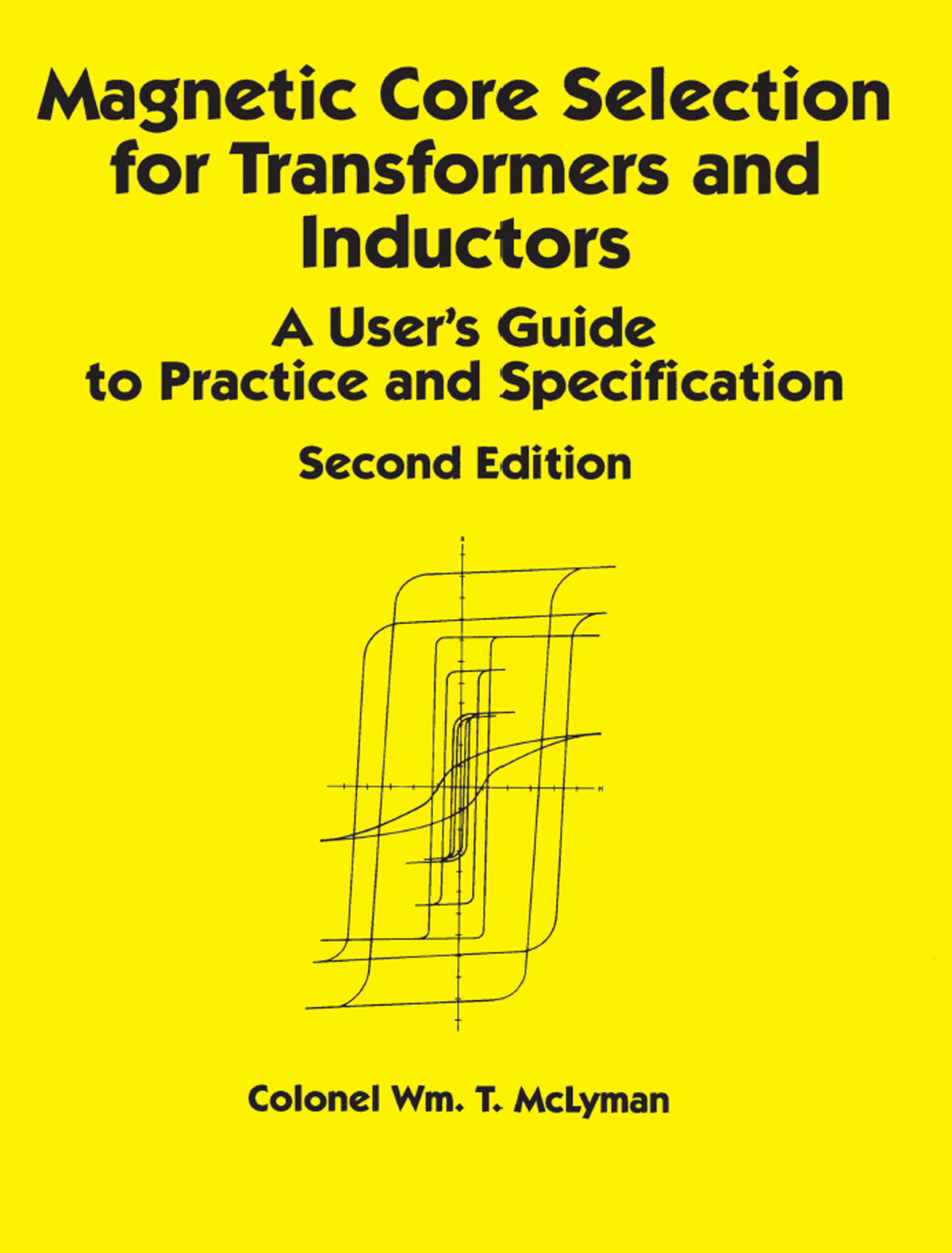 Magnetic Core Selection for Transformers and Inductors A User’s Guide to Practice and Specifications, Second Edition 2nd Edition