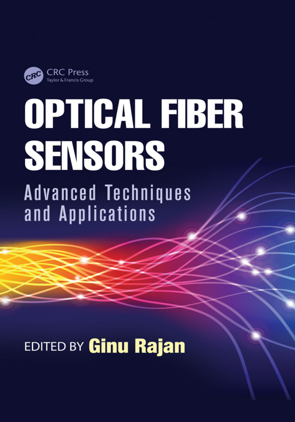 Optical Fiber Sensors Advanced Techniques and Applications 1st Edition