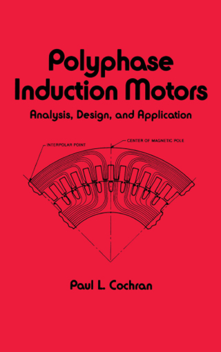 Cover image: Polyphase Induction Motors, Analysis 1st edition 9780824780432