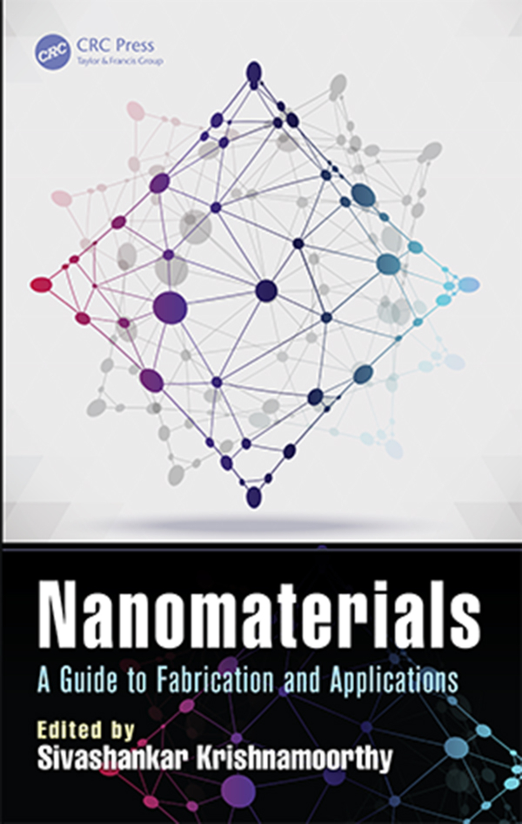 Nanomaterials A Guide to Fabrication and Applications 1st Edition