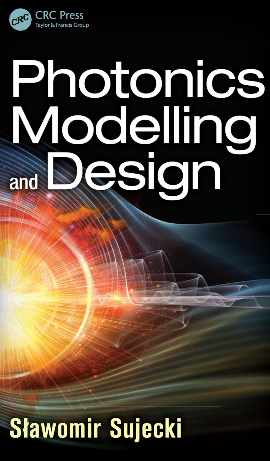 Photonics Modelling and Design 1st Edition
