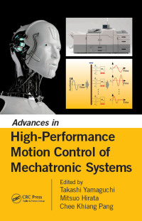 Titelbild: Advances in High-Performance Motion Control of Mechatronic Systems 1st edition 9781466555709