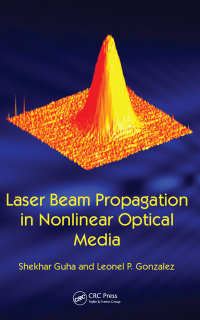 Immagine di copertina: Laser Beam Propagation in Nonlinear Optical Media 1st edition 9781439866382