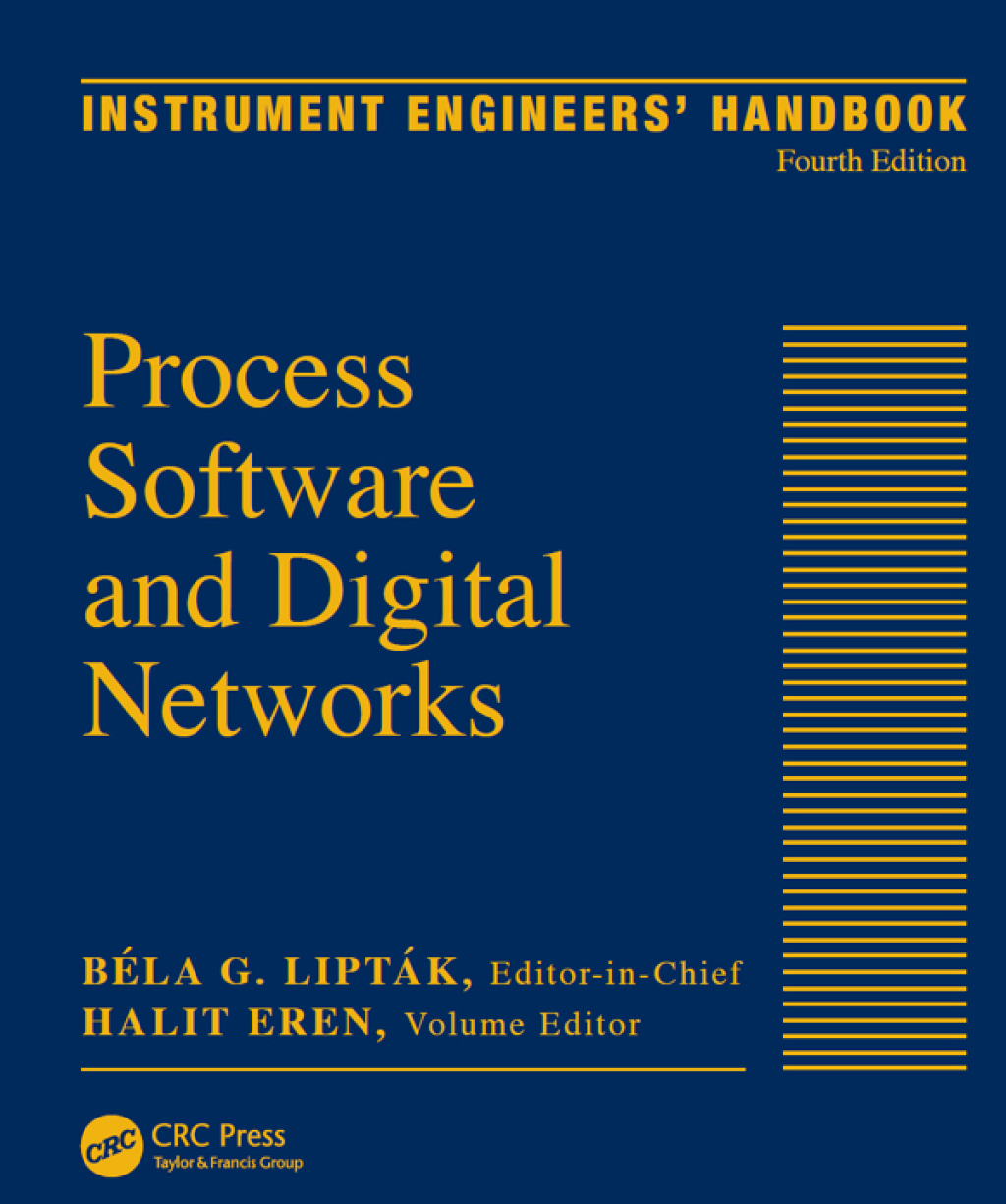 Instrument Engineers’ Handbook, Volume 3 Process Software and Digital Networks, Fourth Edition 4th Edition