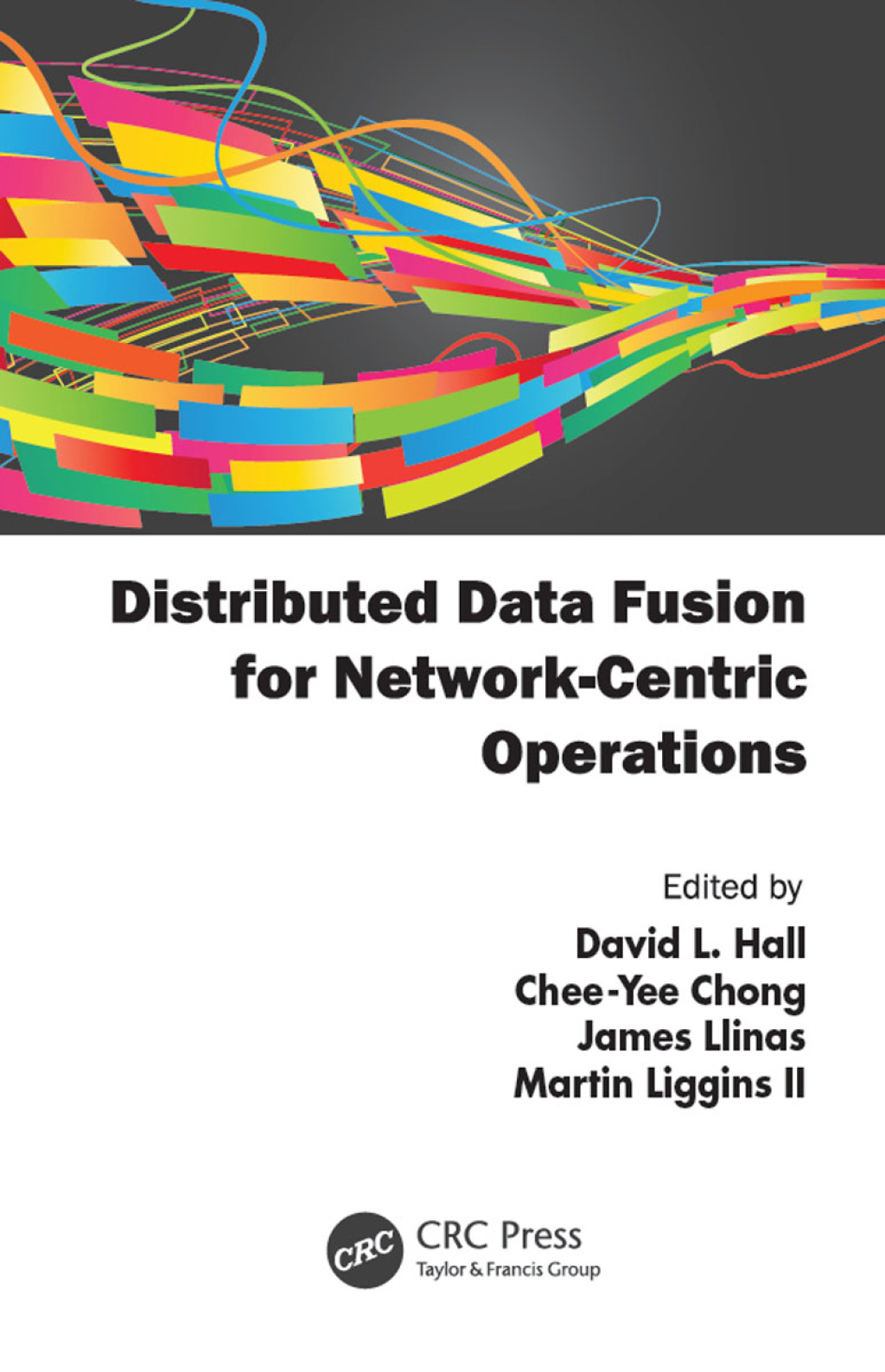 Distributed Data Fusion for Network-Centric Operations 1st Edition