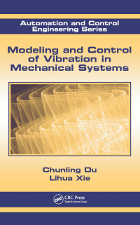 表紙画像: Modeling and Control of Vibration in Mechanical Systems 1st edition 9781439817988