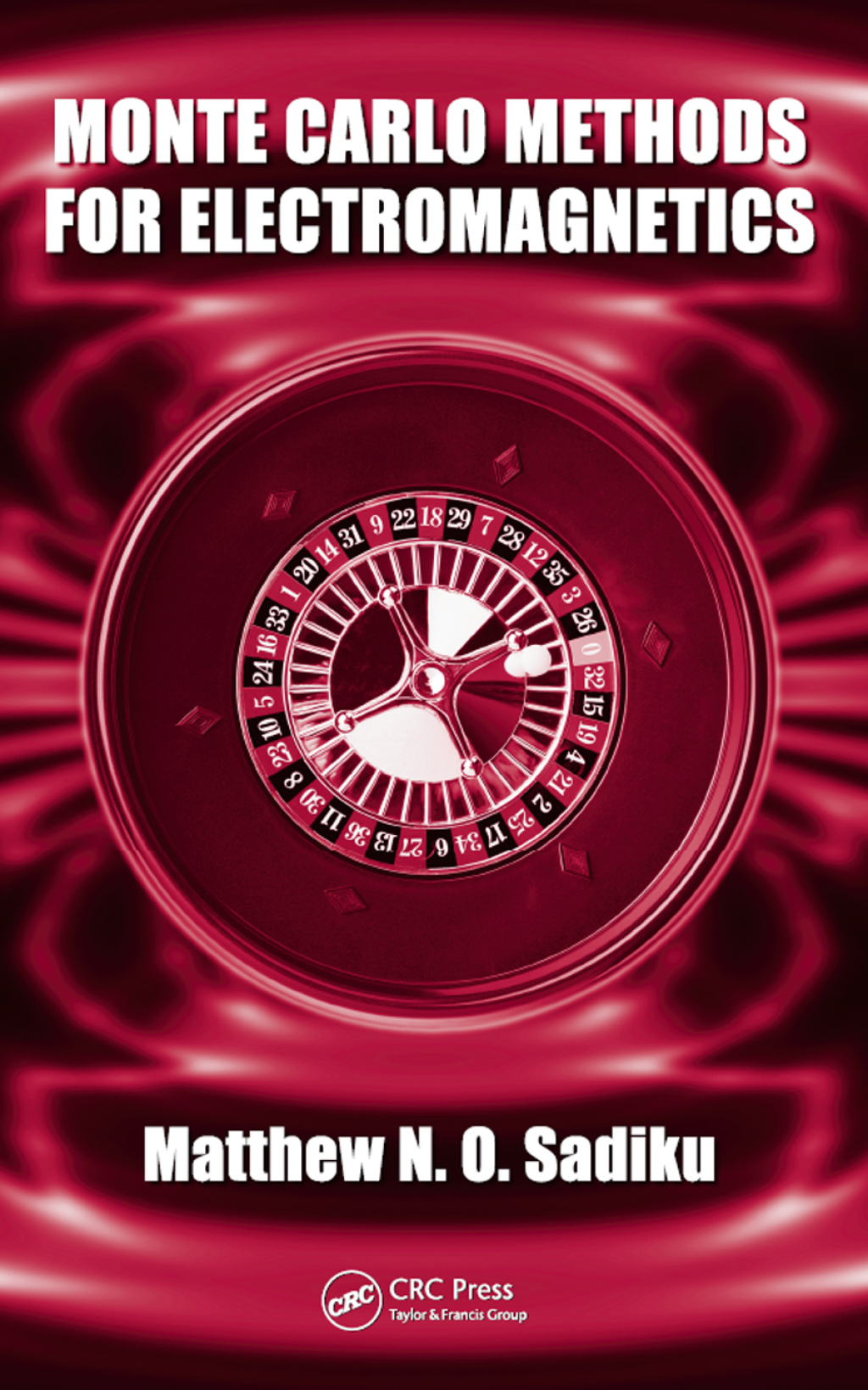 Monte Carlo Methods for Electromagnetics 1st Edition