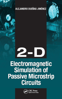 Titelbild: 2-D Electromagnetic Simulation of Passive Microstrip Circuits 1st edition 9781420087055