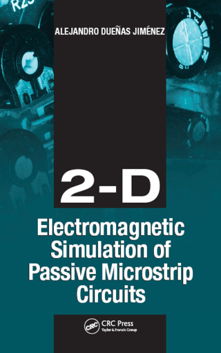 Cover image: 2-D Electromagnetic Simulation of Passive Microstrip Circuits 1st edition 9781420087055