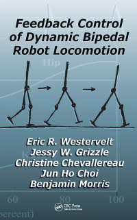 Cover image: Feedback Control of Dynamic Bipedal Robot Locomotion 1st edition 9781420053722