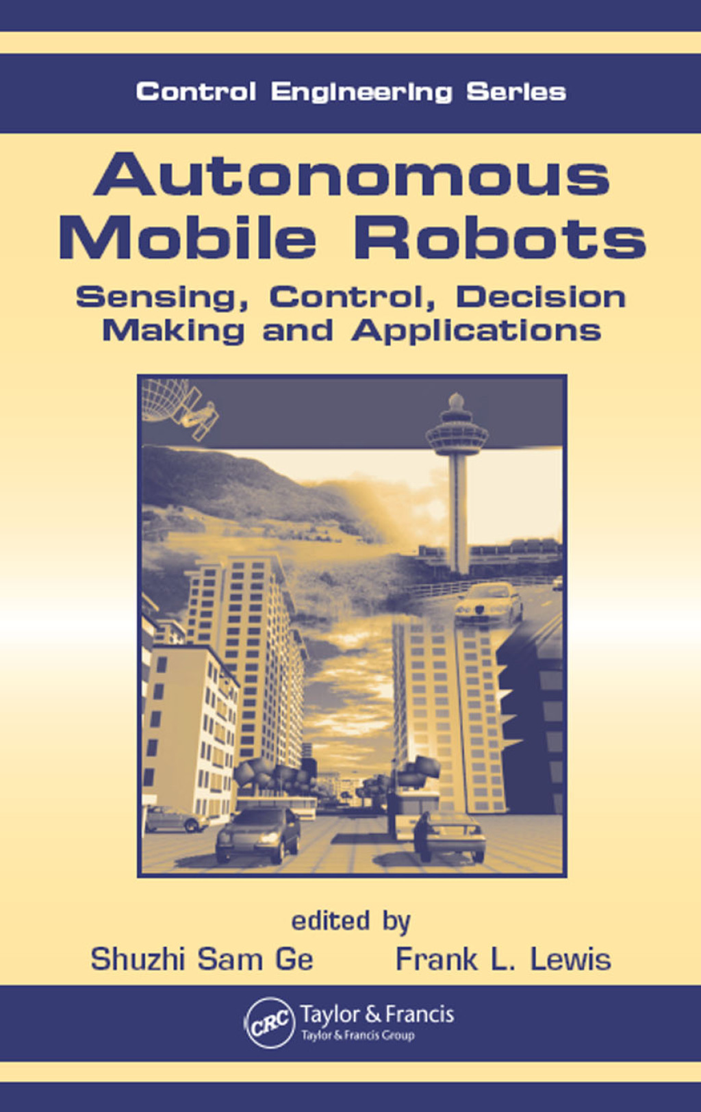Autonomous Mobile Robots Sensing, Control, Decision Making and Applications 1st Edition
