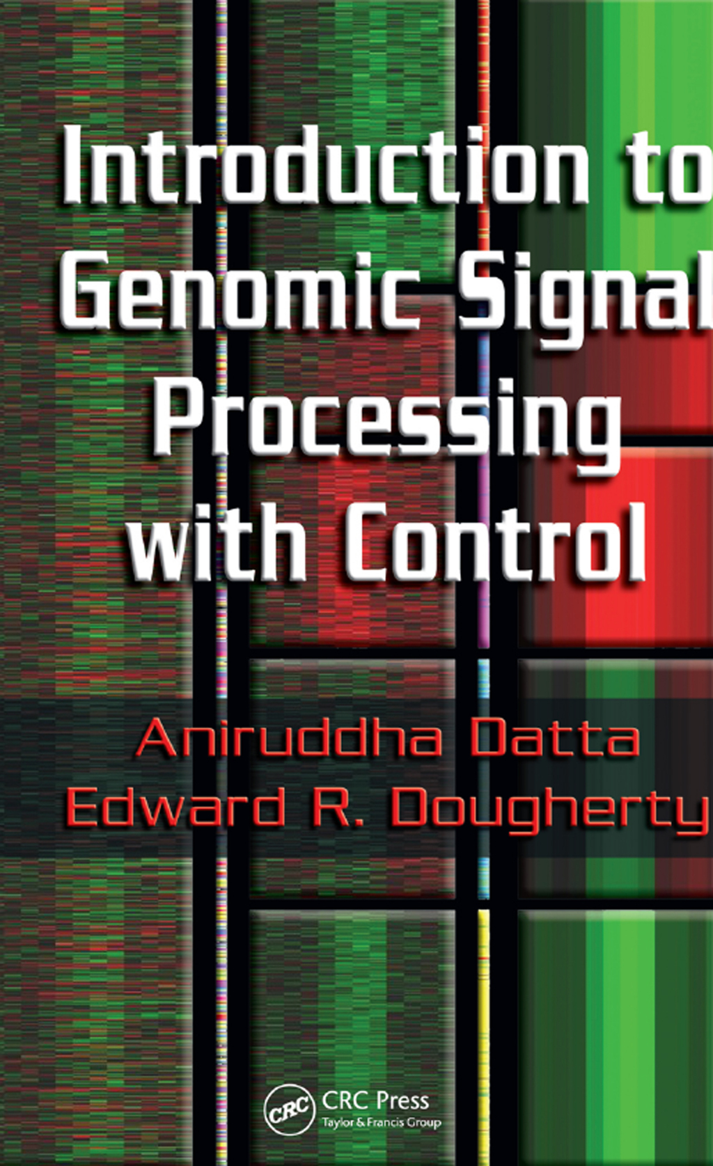 Introduction to Genomic Signal Processing with Control 1st Edition