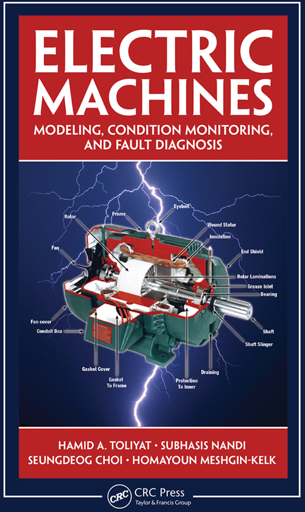 Electric Machines Modeling, Condition Monitoring, and Fault Diagnosis 1st Edition