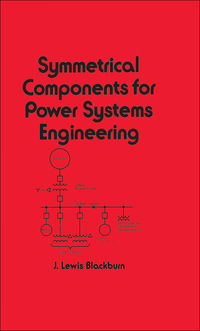 Omslagafbeelding: Symmetrical Components for Power Systems Engineering 1st edition 9780367839543