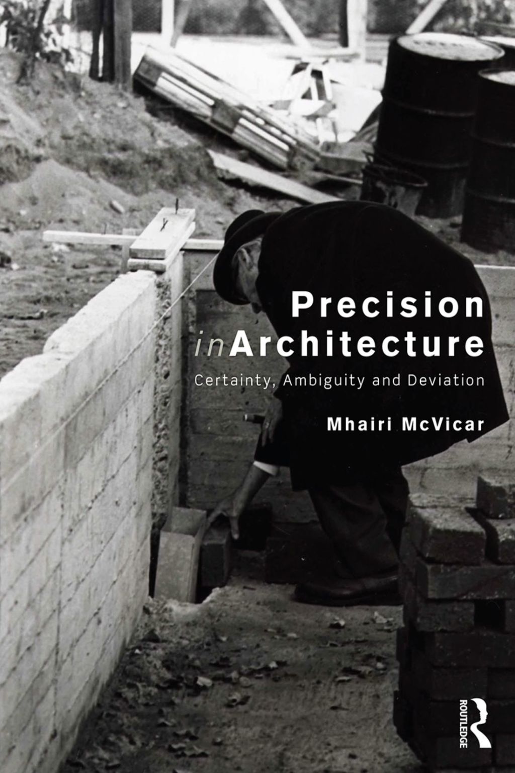 Precision in Architecture Certainty, Ambiguity and Deviation 1st Edition
