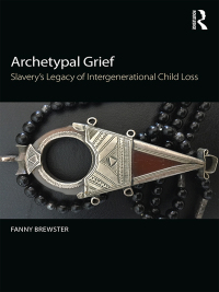 Cover image: Archetypal Grief 1st edition 9780415789066