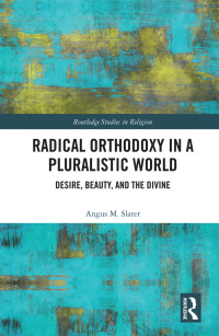 Cover image: Radical Orthodoxy in a Pluralistic World 1st edition 9780367884536