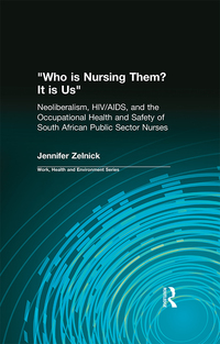 Omslagafbeelding: Who is Nursing Them? It is Us 1st edition 9780415784399