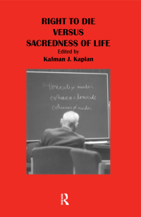 Cover image: Right to Die Versus Sacredness of Life 1st edition 9780415786195