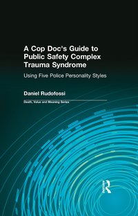 صورة الغلاف: A Cop Doc's Guide to Public Safety Complex Trauma Syndrome 1st edition 9780895033482