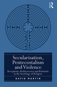 Cover image: Secularisation, Pentecostalism and Violence 1st edition 9780367886752