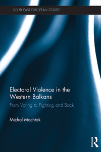 Imagen de portada: Electoral Violence in the Western Balkans 1st edition 9780415788366