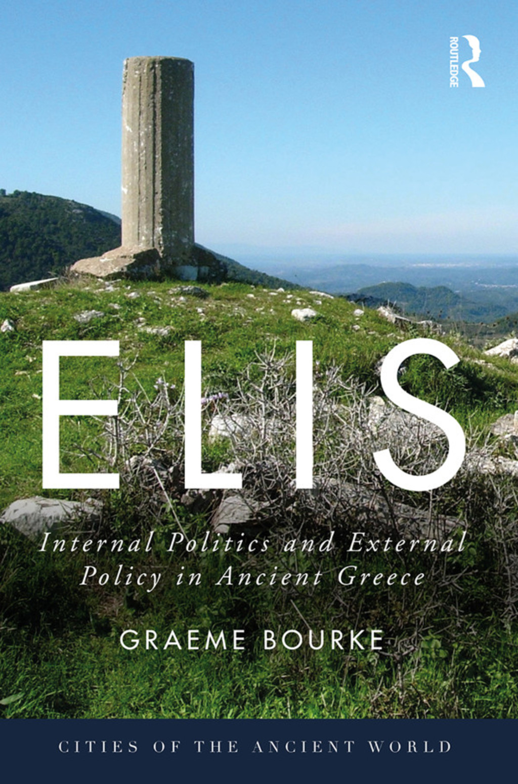 Elis Internal Politics and External Policy in Ancient Greece 1st Edition