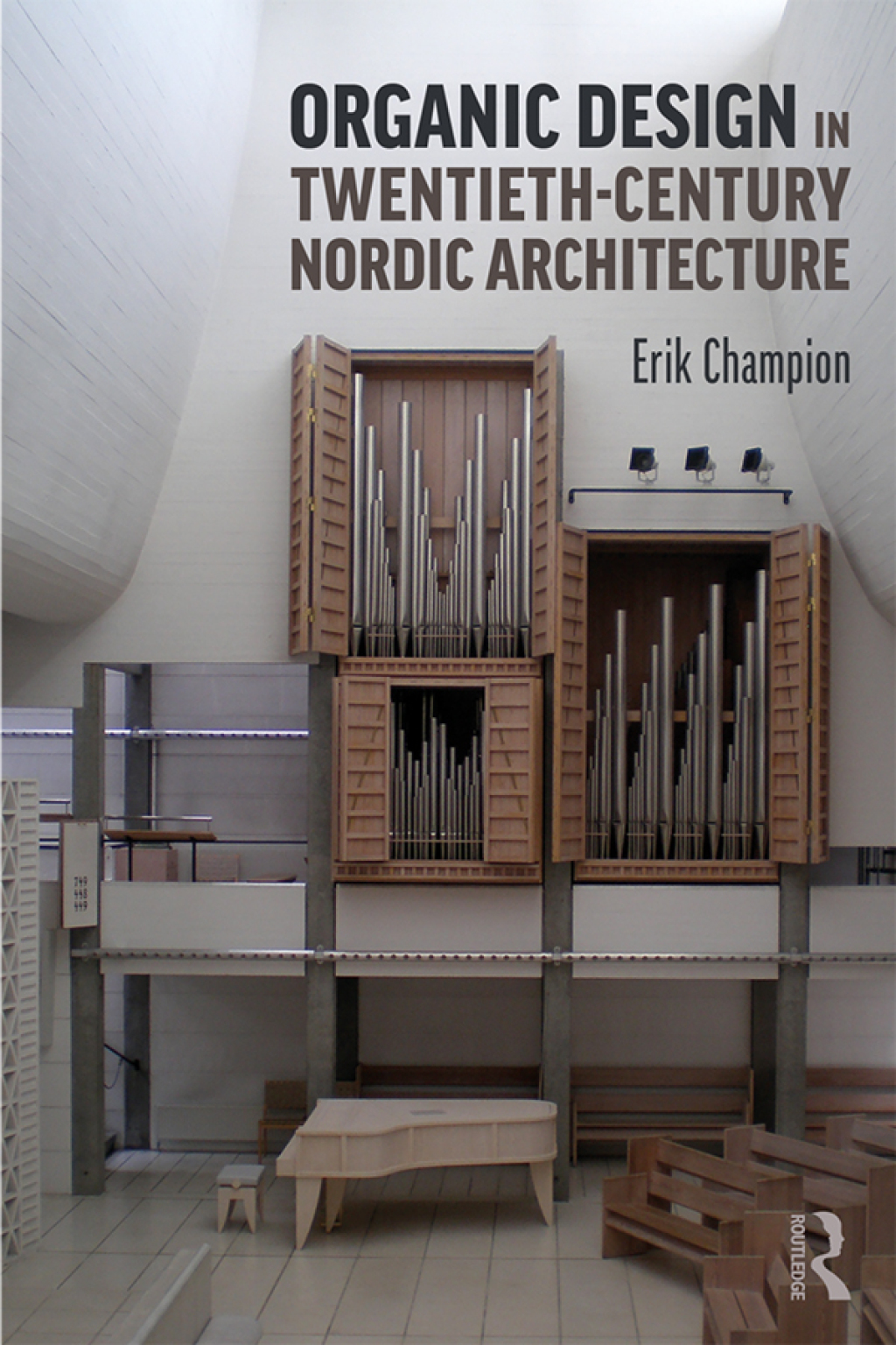 Organic Design in Twentieth-Century Nordic Architecture 1st Edition