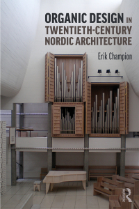 Omslagafbeelding: Organic Design in Twentieth-Century Nordic Architecture 1st edition 9780415787284