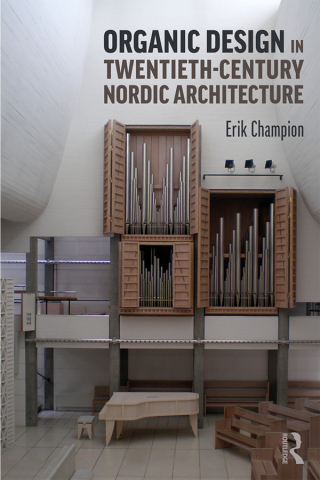 Cover image: Organic Design in Twentieth-Century Nordic Architecture 1st edition 9780415787284
