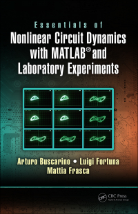 صورة الغلاف: Essentials of Nonlinear Circuit Dynamics with MATLAB® and Laboratory Experiments 1st edition 9780367782221